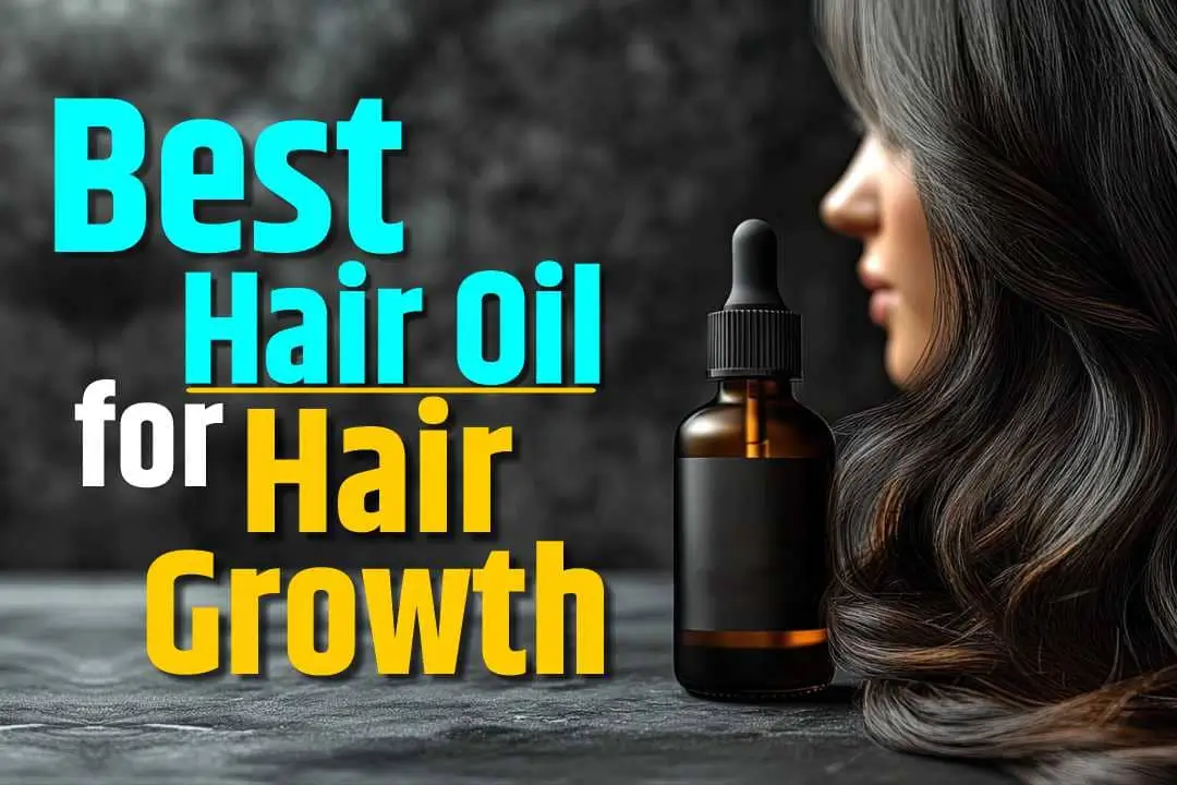 Best Hair Oil for Hair Growth